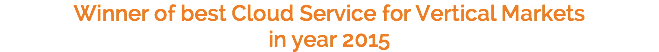 Winner of best Cloud Service for Vertical Markets in year 2015